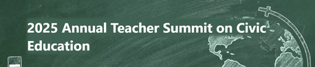 2025 Teacher Summit on Civic Education